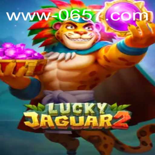 Explorando o Jogo 'Luckyjaguar2' e Sua Conexão com 0657.COM
